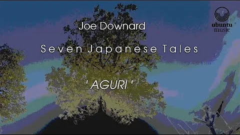 Joe Downard / 'AGURI' Single Video
