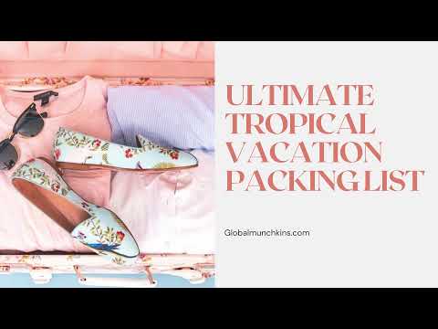 THE BEST TROPICAL VACATION PACKING LIST + WHAT TO LEAVE BEHIND!