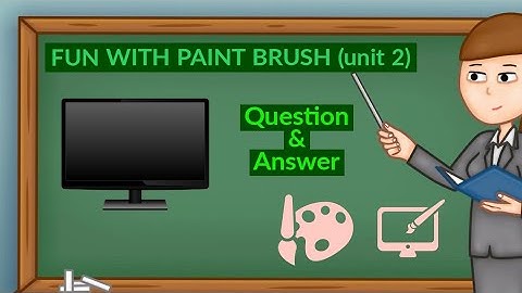 Fun with paint brush class 3 (unit 2) question answer