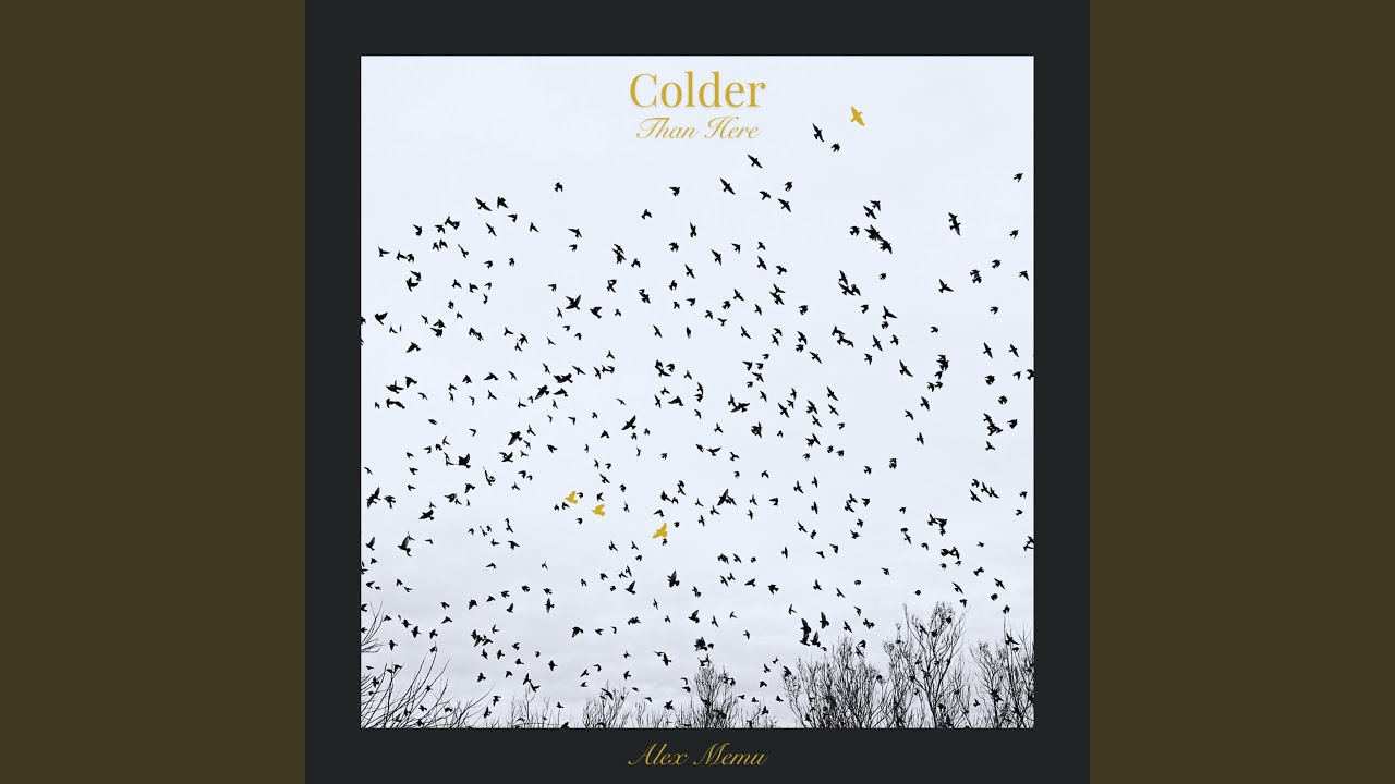 Watch Colder (Than Here) on YouTube Watch Colder (Than Here) on YouTube