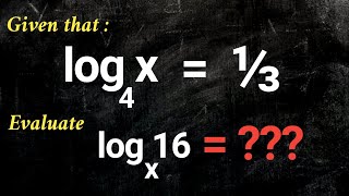 If log_4(x) = ⅓, Evaluate log_x(16). math with ease #maths #students