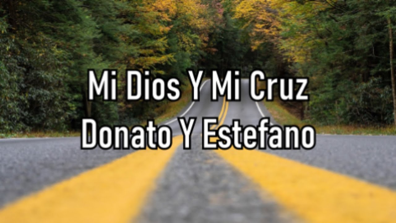 Donato Y Estefano - Mi Dios Y Mi Cruz