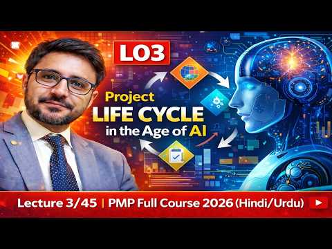 PMP Project Life Cycle Explained in Age of AI | Lecture 3/45 | Project Management Full Course 2026 thumbnail
