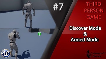 Unreal Engine 4 - Complete Third Person Game Tutorial #7 | Discover Mode & Armed Mode