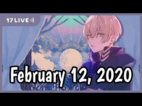 ながぁーーーい配信アーカイブ【February 12, 2020】水無月一護