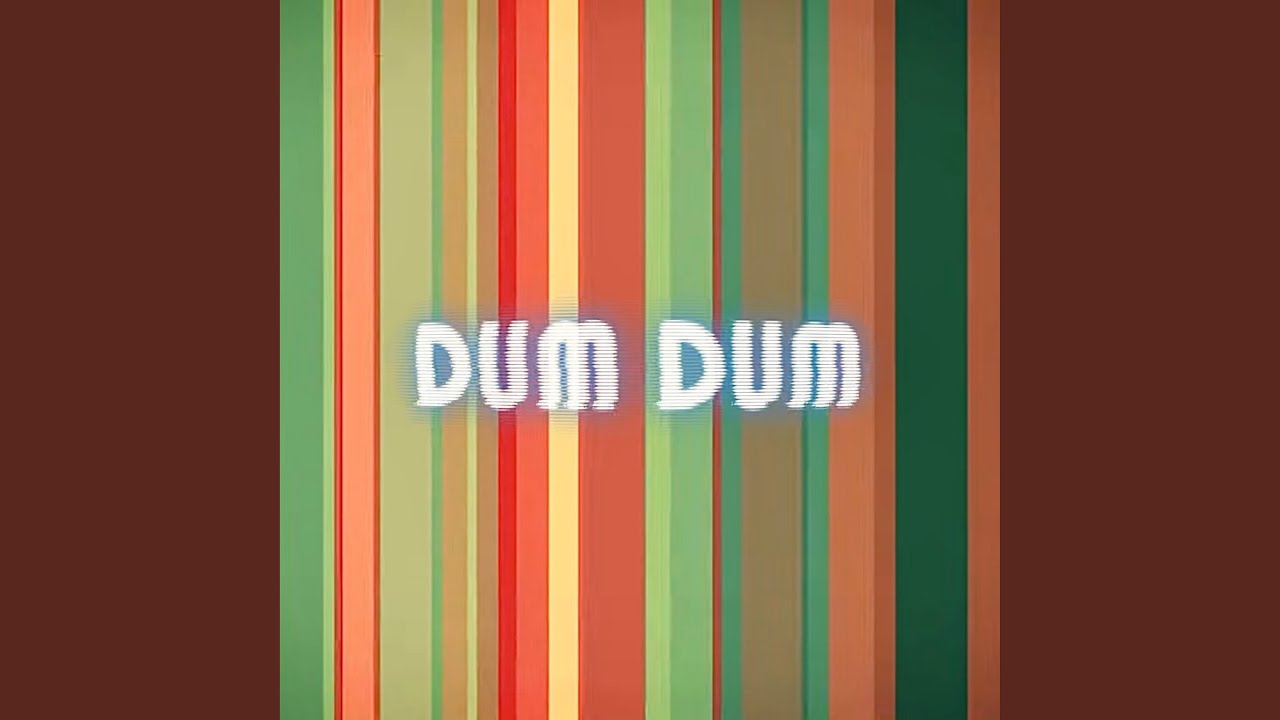 Watch DUM DUM on YouTube Watch DUM DUM on YouTube