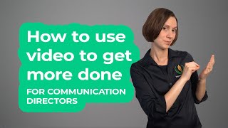 How communication directors can use video to get more done