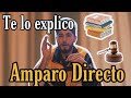 Juicio de amparo Directo, TE LO EXPLICO. ¡SÚPER SENCILLO Y RÁPIDO!