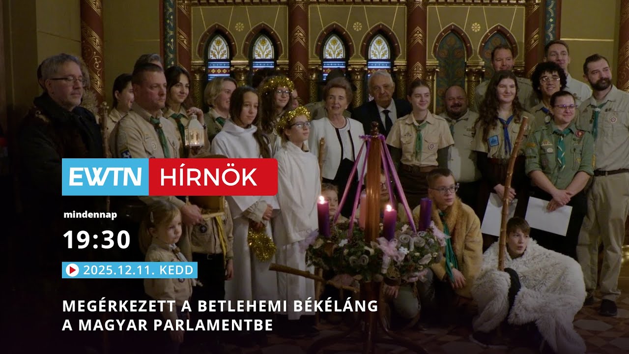 Megérkezett a betlehemi békeláng a Magyar Parlamentbe - EWTN Hírnök