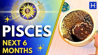 Pisces LOOK CLOSELY You Can t Miss this OPPORTUNITY NEXT 6 MONTHS Coffee Cup Reading