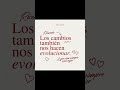 Los cambios también 🫶🥰 #viral #frases #virashortsvideo #amor #reflexion
