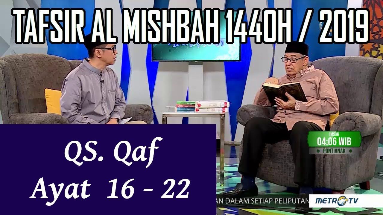 1440h Surat 50 Qaf Ayat 16 22 Tafsir Al Misbah Metrotv