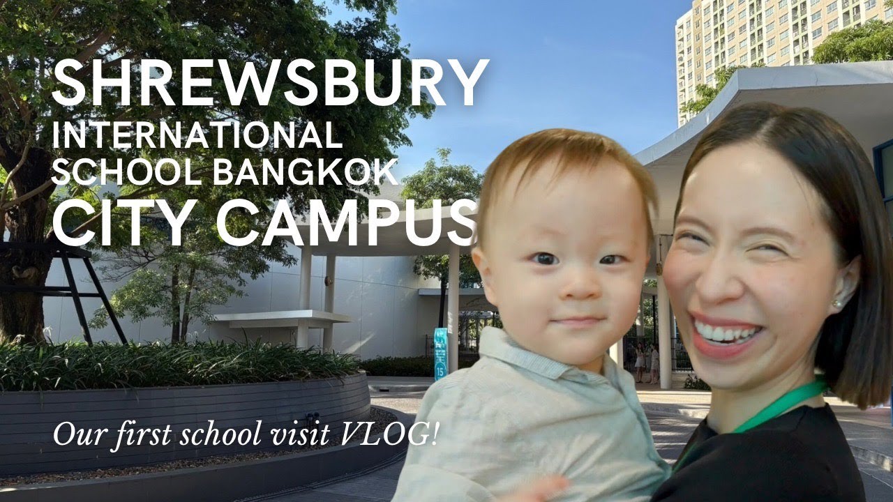 School Visit VLOG! ถึงเวลาหาโรงเรียนให้พี่จอนแล้วววว: Shrewsbury Bangkok City Campus