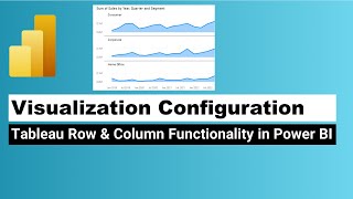 How To Replicate Tableau Row and Column functionality in Power BI