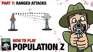 HOW TO PLAY POPULATION Z: Part 7 - Ranged Attacks, Cover & Line of Sight