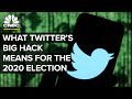 What Twitter’s Big Hack Means For The 2020 Elections