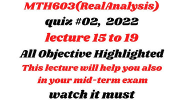 Mth603 Quiz 2 2022||Also Guidlines about mid term objective part||Lecture 15 to 19|OneStepToSucess