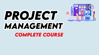 Project Management Tutorial (Full Course)