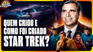 STAR TREK E SEU CRIADOR. DA CRIAÇÃO DA SÉRIE CLÁSSICA, AS REVERÊNCIAS QUE A INSPIRARAM.