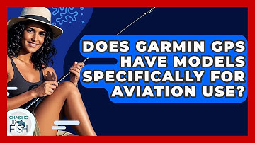 Does Garmin GPS Have Models Specifically For Aviation Use? - Chasing Big Fish