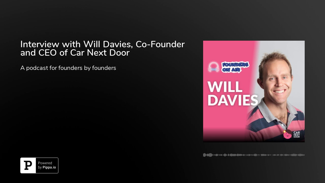 Interview with Will Davies, Co-Founder and CEO of Car Next Door