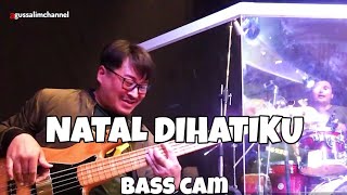 Video thumbnail of "NATAL DIHATIKU (bass cam)"