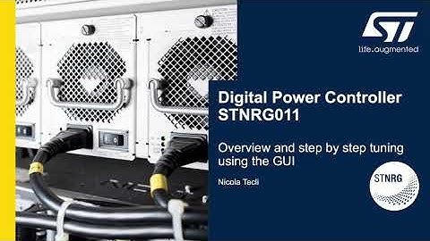 Digital Power Control with STNRG011: Overview & Step-by-Step Tuning Using the GUI