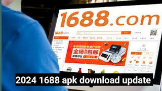 How to download 1688 app to any device in 5mins || 2024 1688 apk download update