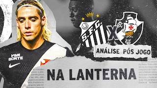 O VASCO SEGUE SEM VENCER NO CAMPEONATO BRASILEIRO! - ANÁLISE PÓS-JOGO - SANTOS 2 X 1 VASCO