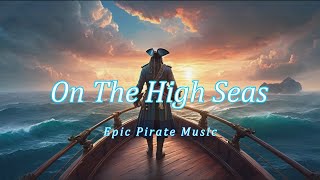 Download lagu On The High Seas| 1 Hour Of Epic, Daring, Pirate, Orchestral Music To Create A Sense Of Adventure