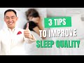 3 Tips To Improve Sleep Quality