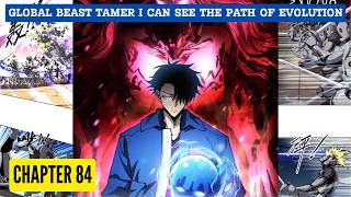 Global Beast Tamer: I Can See the Path of Evolution Chapter 83 [English Sub]