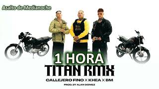 Callejero Fino, BM, Khea, Dj Alan Gomez - Titan RMX [1 HORA]
