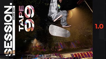 TAPE99 - Session Skate Sim 1.0 Montage.