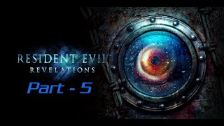 Resident Evil: Revelations - Part - 5 - No Commentary