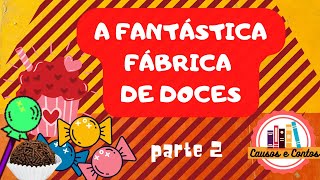 CAUSO :A FANTÁSTICA FÁBRICA DE DOCES - a história do Seu Tito Doceiro