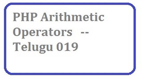 Php -Arithmetic operators -- Telugu 19-vlr training