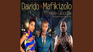 Tchelete (Good Life) - Davido, Mafikizolo