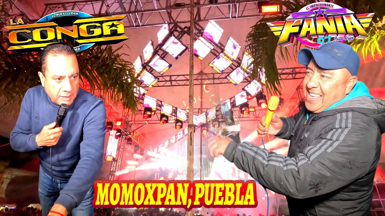 SONIDO LA CONGA LE DA PASO A SONIDO FANIA 97 - MOMOXPAN PIUEBLA LLENO TOTAL 2025