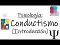 Psicología Conductista (Parte 1/3): Introducción