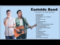 THE BEST OF EASTSIDE BAND TAGALOG COVER SONGS - TOP TAGALOG COVER SONGS BY EASTSIDE BAND 2020