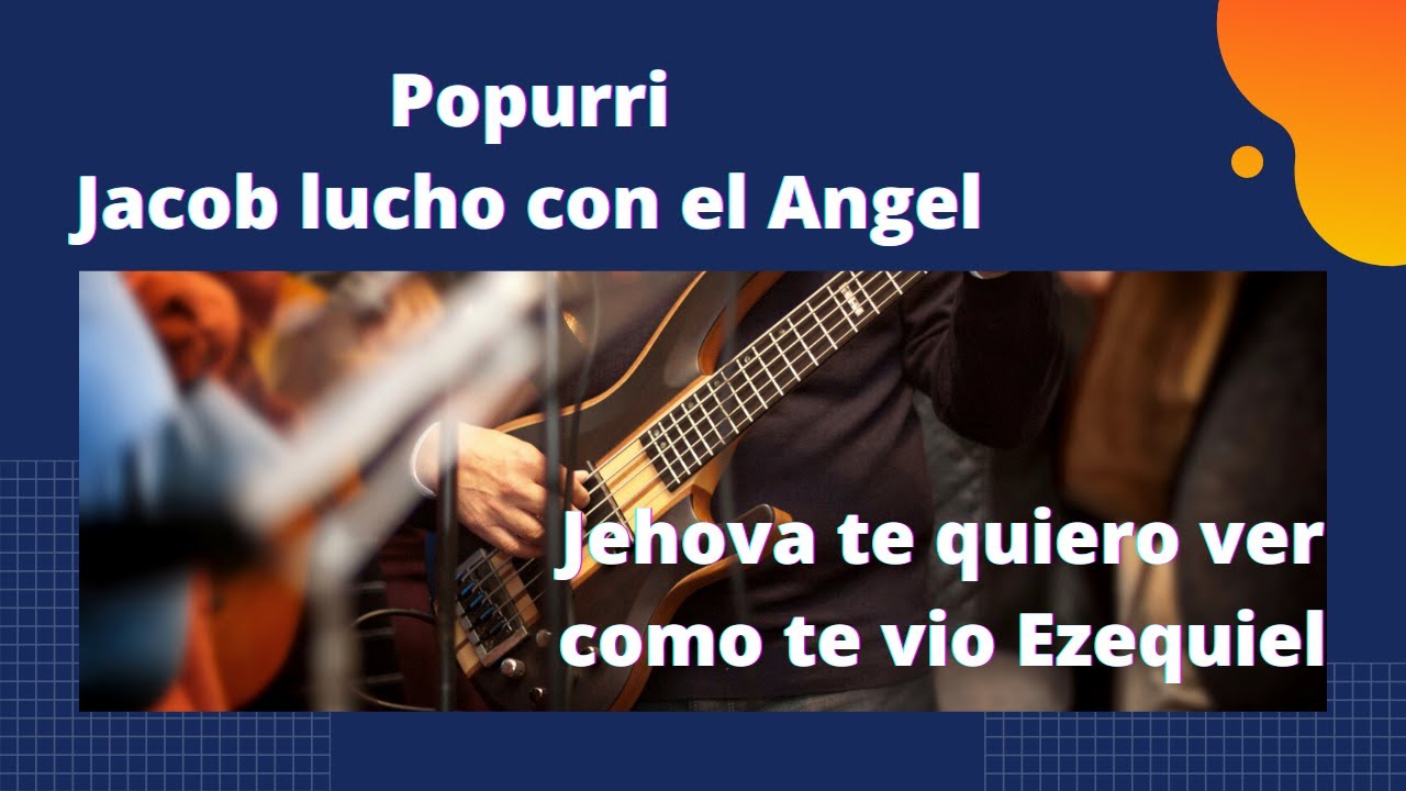 Jacob lucho con el Ángel y Jehova te quiero ver como te vio Ezequiel