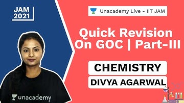 Quick Revision On GOC | Part-III | IIT JAM Chemistry | Divya | JAM 2021 | Unacademy Live