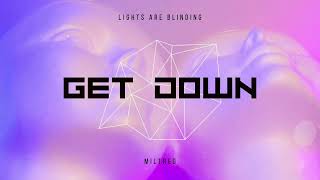 Miltreo - Lights Are Blinding (Get Down)