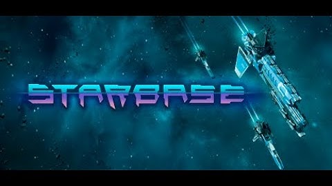 Starbase - Trailer