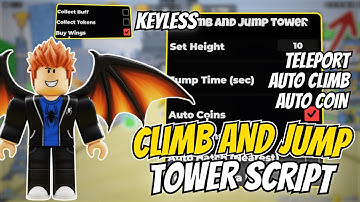 🎮 Updated Climb And Jump Tower Script 2025 | Auto Climb, Auto Coin, Auto Hatch, Auto Jump & More