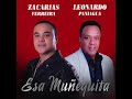 Zacarías Ferreira feat. Leonardo Paniagua - Esa Muñequita (Audio Oficial)