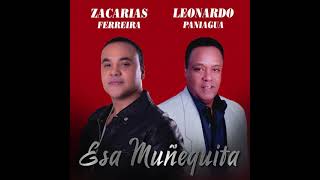 Zacarías Ferreira feat. Leonardo Paniagua - Esa Muñequita (Audio Oficial)