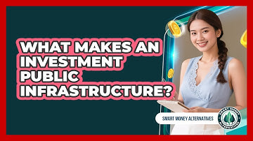 What Makes An Investment Public Infrastructure?