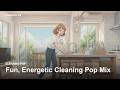 Cleaning Pop BGM Mix for Cleaning 【1.5 Hours】